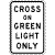 Cross On Green Light Only